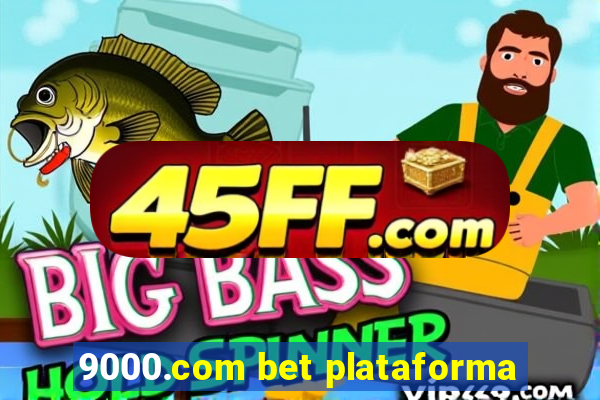 9000.com bet plataforma